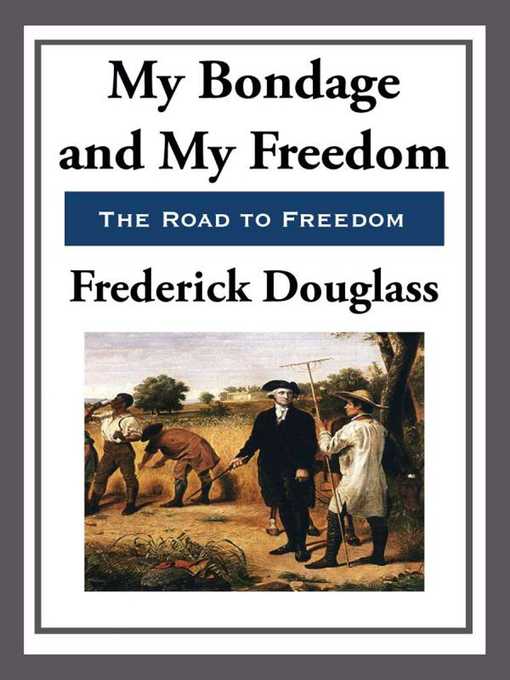 Title details for My Bondage, My Freedom by Frederick Douglass - Available